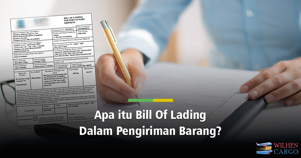 PENGIRIMAN BARANG TERDAPAT ISTILAH BILL OF LADING - Blog | Wilehcargo